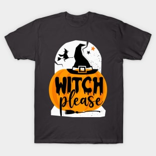 Witch Please T-Shirt